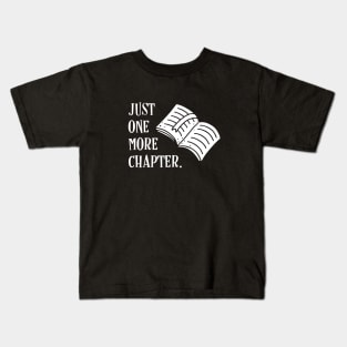 Just One More Chapter Funny Bibliophile Quote Kids T-Shirt